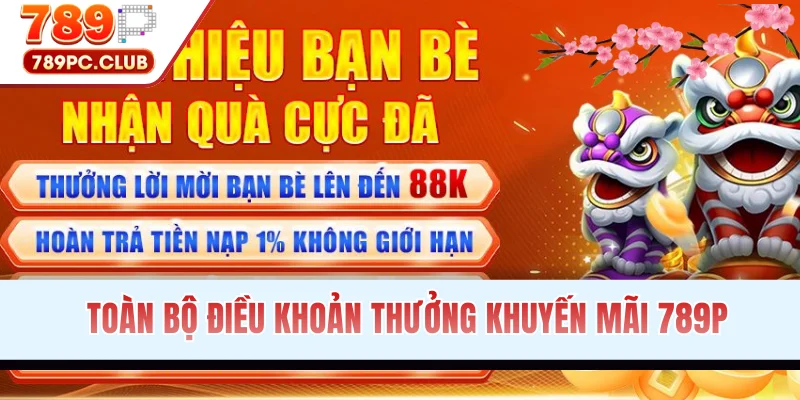 Toàn bộ điều khoản thưởng khuyến mãi 789P